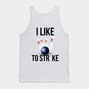 I Like To Strike Bowling Lovers Tank Top